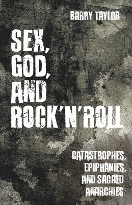 bokomslag Sex, God, and Rock 'n' Roll