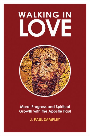 J. Paul Sampley, J. Paul Sampley - Walking in Love, Inbunden