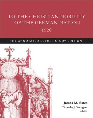 To the Christian Nobility of the German Nation, 1520 1