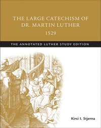 bokomslag The Large Catechism of Dr. Martin Luther, 1529