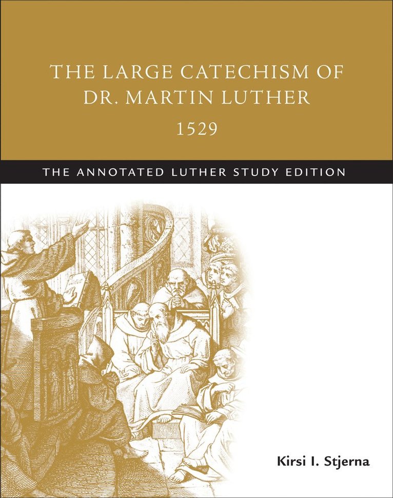Kirsi I. Stjerna, Kirsi I Stjerna - Large Catechism of Dr. Martin Luther, 1529, Häftad