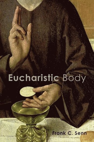 bokomslag Eucharistic Body