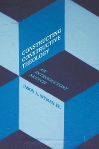 bokomslag Constructing Constructive Theology