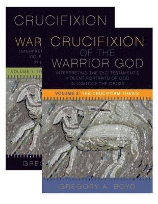 The Crucifixion of the Warrior God: Volumes 1 & 2 1