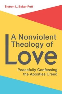 bokomslag A Nonviolent Theology of Love