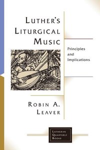 bokomslag Luthers Liturgical Music