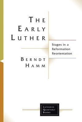 Berndt Hamm - Early Luther, Häftad