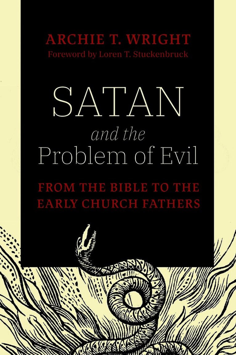 Archie T. Wright, Archie T Wright, Loren T. Stuckenbruck, Loren T Stuckenbruck - Satan and the Problem of Evil, Inbunden