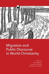 bokomslag Migration and Public Discourse in World Christianity