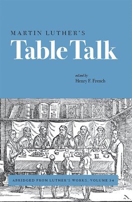 Martin Luther's Table Talk 1