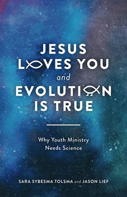 Jesus Loves You and Evolution Is True 1