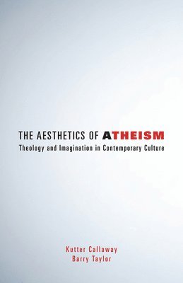 bokomslag The Aesthetics of Atheism