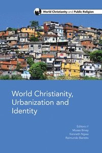 bokomslag World Christianity, Urbanization and Identity