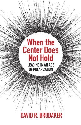 David R Brubaker, David R. Brubaker, Teresa J Haase - When the Center Does Not Hold, Häftad