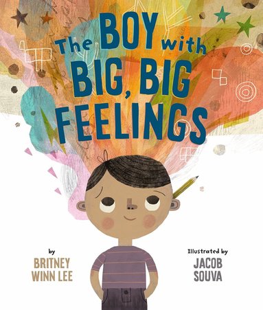 Britney Winn, Lee, Souva, Jacob - Boy with Big, Big Feelings, Inbunden