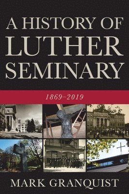 Mark Granquist - History of Luther Seminary, Häftad