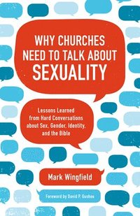 bokomslag Why Churches Need to Talk about Sexuality