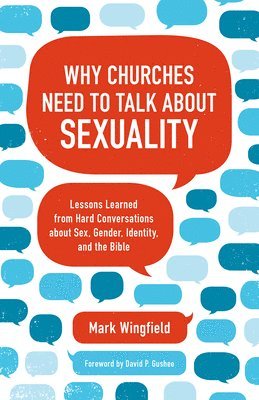 Why Churches Need to Talk about Sexuality 1