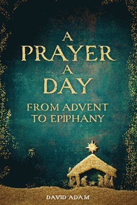 A Prayer a Day from Advent to Epiphany