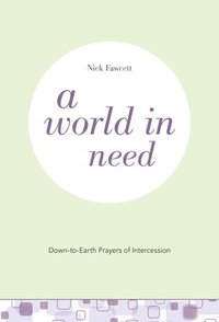 bokomslag A World in Need: Down-to-Earth Prayers of Intercession