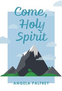 bokomslag Come, Holy Spirit
