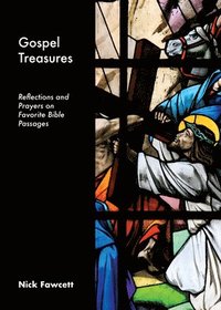 bokomslag Gospel Treasures: Reflections and Prayers on Favorite Bible Passages