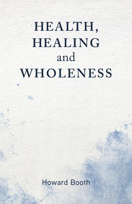 Health, Healing, and Wholeness 1