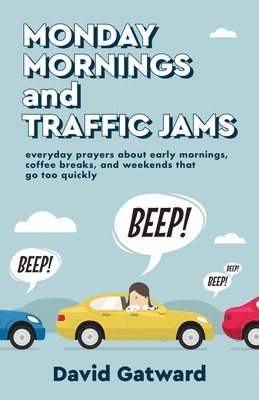 bokomslag Monday Mornings and Traffic Jams