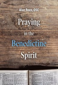 bokomslag Praying in the Benedictine Spirit