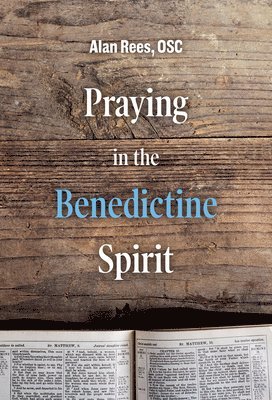 Praying in the Benedictine Spirit 1