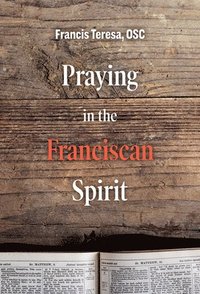 bokomslag Praying in the Franciscan Spirit