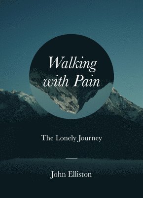 Walking with Pain: The Lonely Journey 1