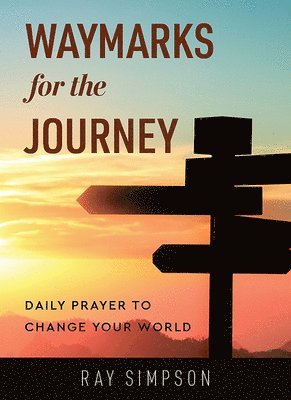 Ray Simpson - Waymarks for the Journey: Daily prayer to change your world, Häftad