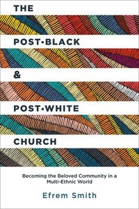 bokomslag The Post-Black and Post-White Church
