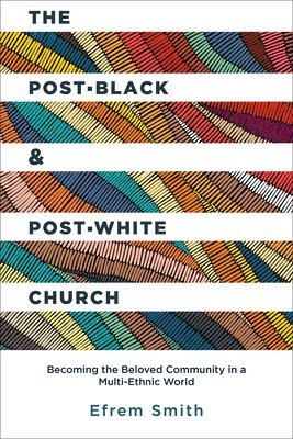 The Post-Black and Post-White Church 1