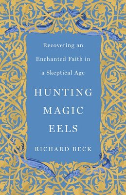 Richard Beck - Beck, R: Hunting Magic Eels, Inbunden