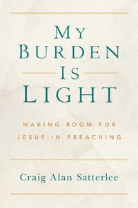 bokomslag My Burden Is Light
