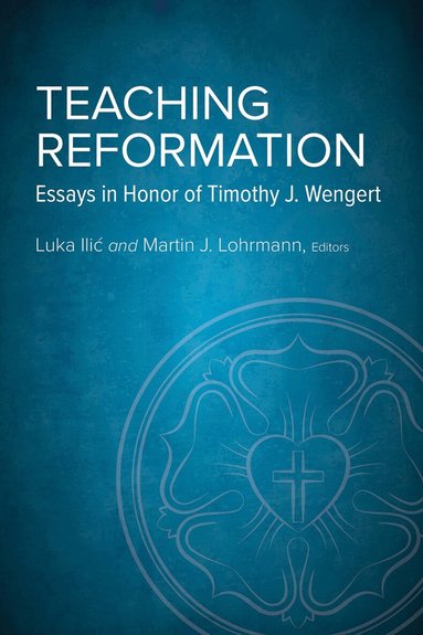 Luka Ilić, Martin J. Lohrmann - Teaching Reformation, Inbunden