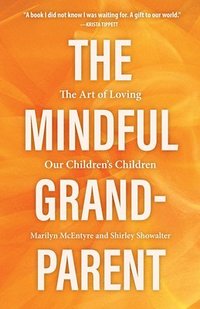 bokomslag The Mindful Grandparent