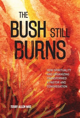 bokomslag Bush Still Burns