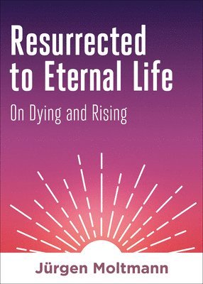 Resurrected to Eternal Life 1