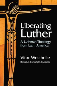 bokomslag Liberating Luther