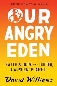 bokomslag Our Angry Eden