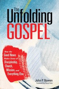 bokomslag The Unfolding Gospel