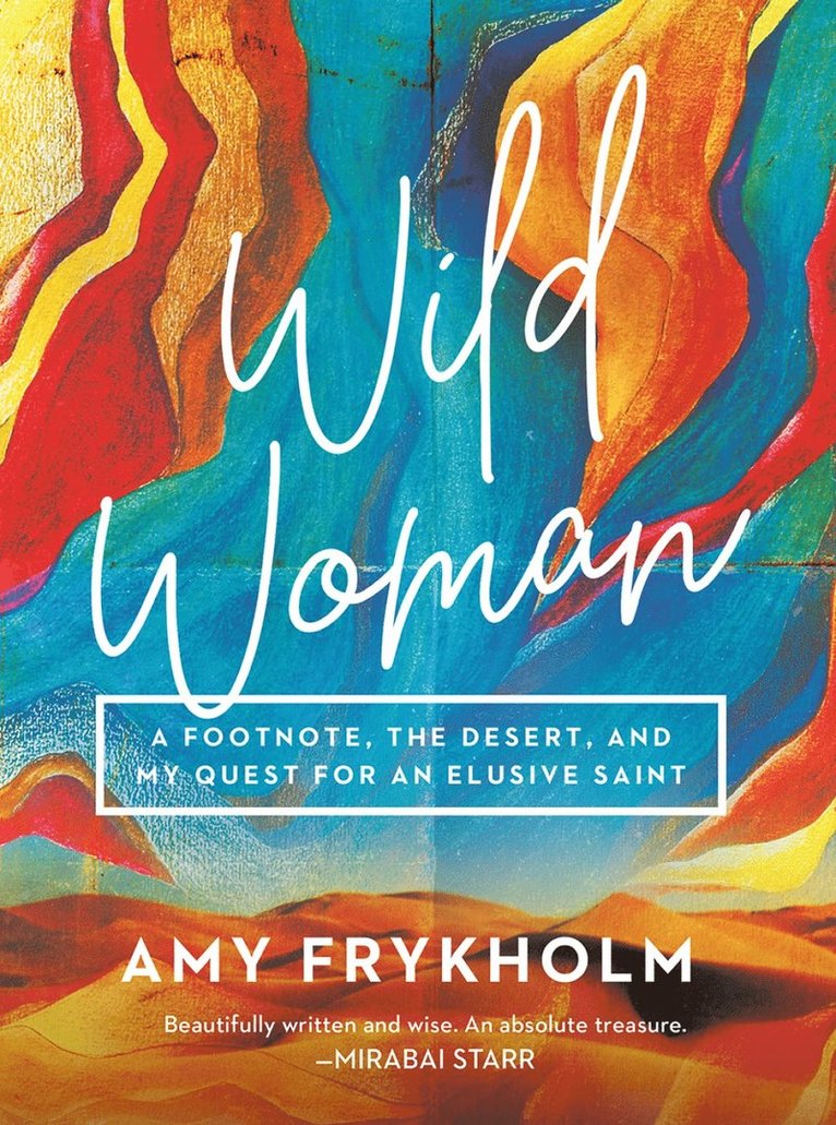 Amy Frykholm - Wild Woman, Inbunden