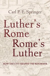 bokomslag Luther's Rome, Rome's Luther