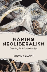 bokomslag Naming Neoliberalism