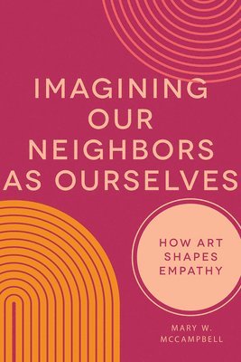 Imagining Our Neighbors as Ourselves 1