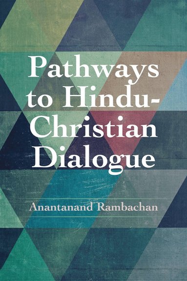 bokomslag Pathways to Hindu-Christian Dialogue