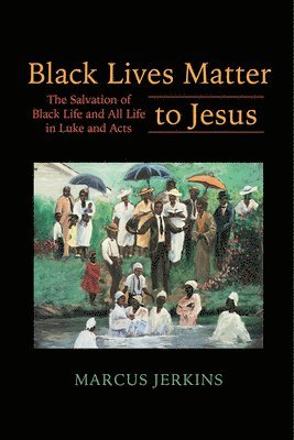 Black Lives Matter to Jesus 1